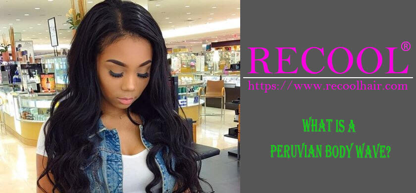 What is a Peruvian body wave